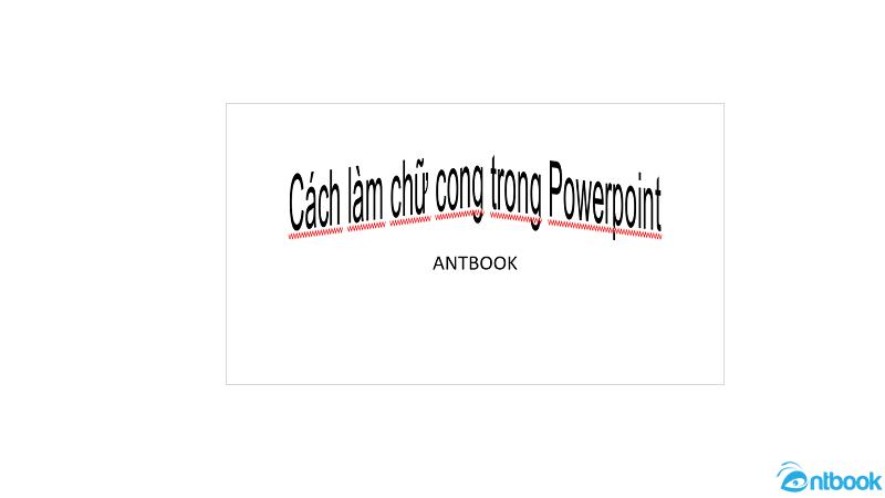 Cách làm chữ cong trong Powerpoint